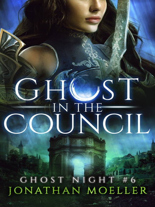 Title details for Ghost in the Council by Jonathan Moeller - Available